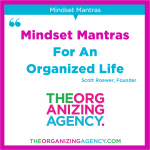 Mindset Mantras for an Organized Life